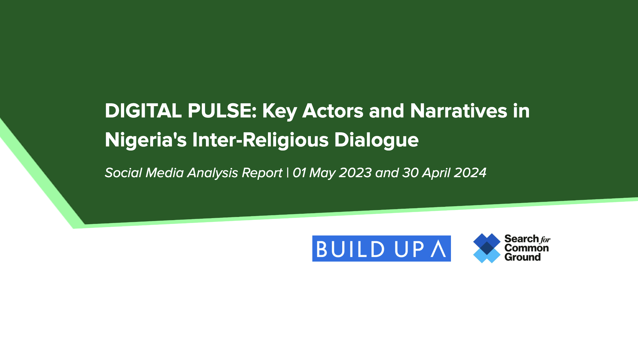 DIGITAL PULSE: Key Actors and Narratives in Nigeria’s Inter-Religious Dialogue (Social Media Analysis Report | 01 May 2023 and 30 April 2024)