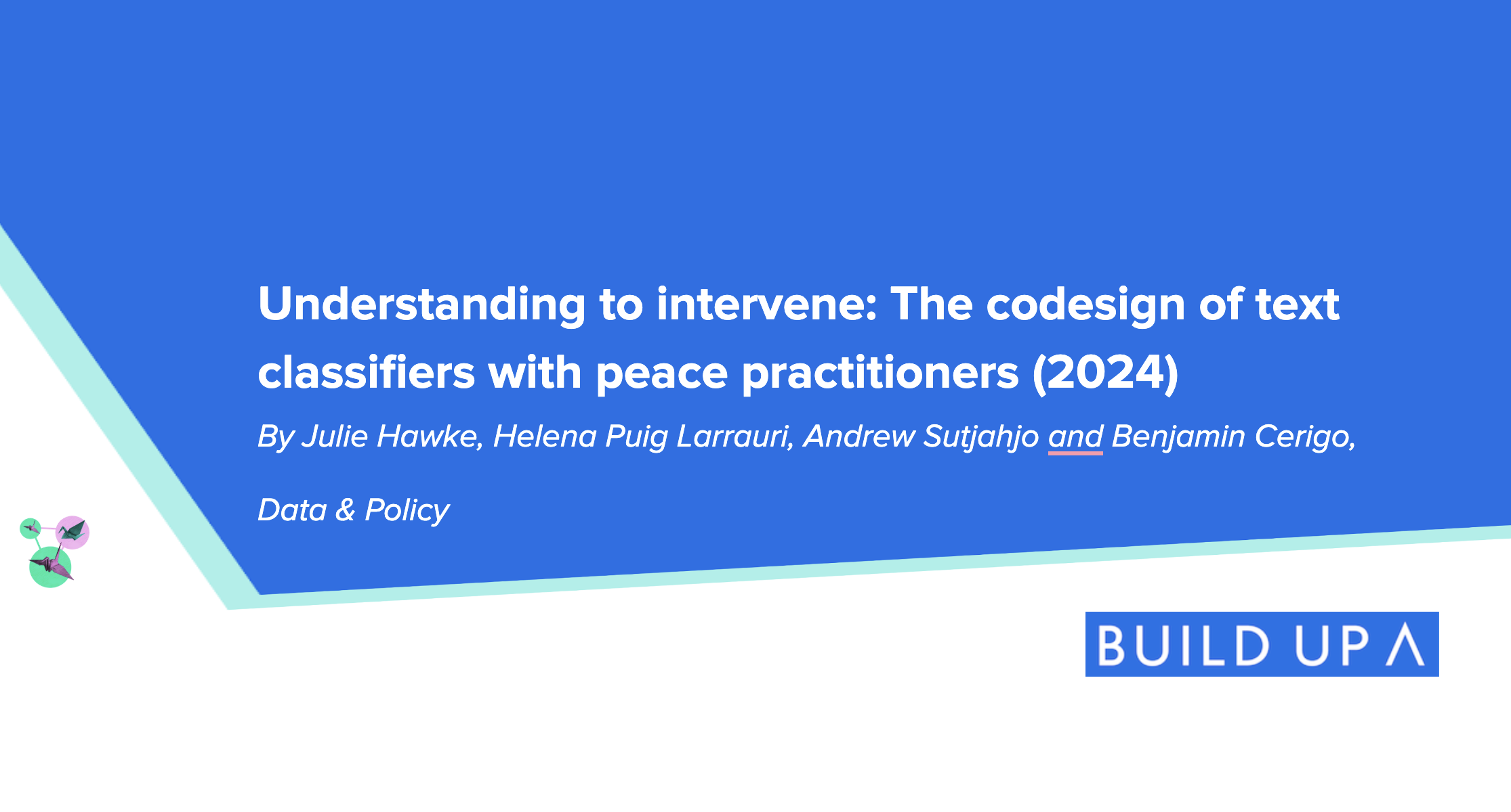 Understanding to intervene: The codesign of text classifiers with peace practitioners (2024)